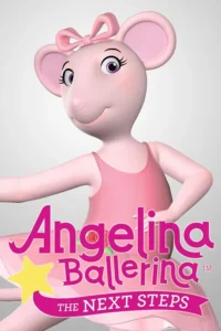 آنجلينا نجمة راقصة Angelina Ballerina: The Next Steps