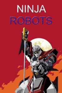 كرتون النينجات الآلية Ninja Robots مدبلج عربي