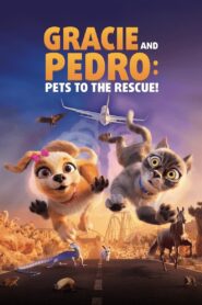 فيلم Gracie & Pedro: Pets to the Rescue | جرايسي وبيدرو: الحيوانات الأليفة للإنقاذ مترجم عربي